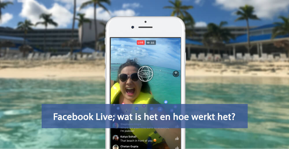 Facebook Live - Wat is Facebook Live - Hoe werkt Facebook Live