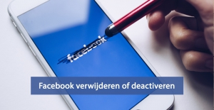 Facebook verwijderen - Facebook account verwijderen - Facebook deactiveren