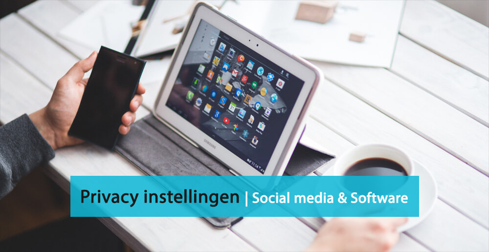 Privacy instellingen en handleidingen - social media - apps -software