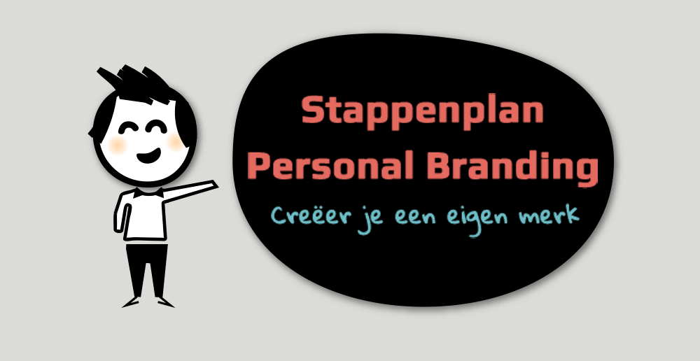 Stappenplan personal branding - personal branding stappenplan