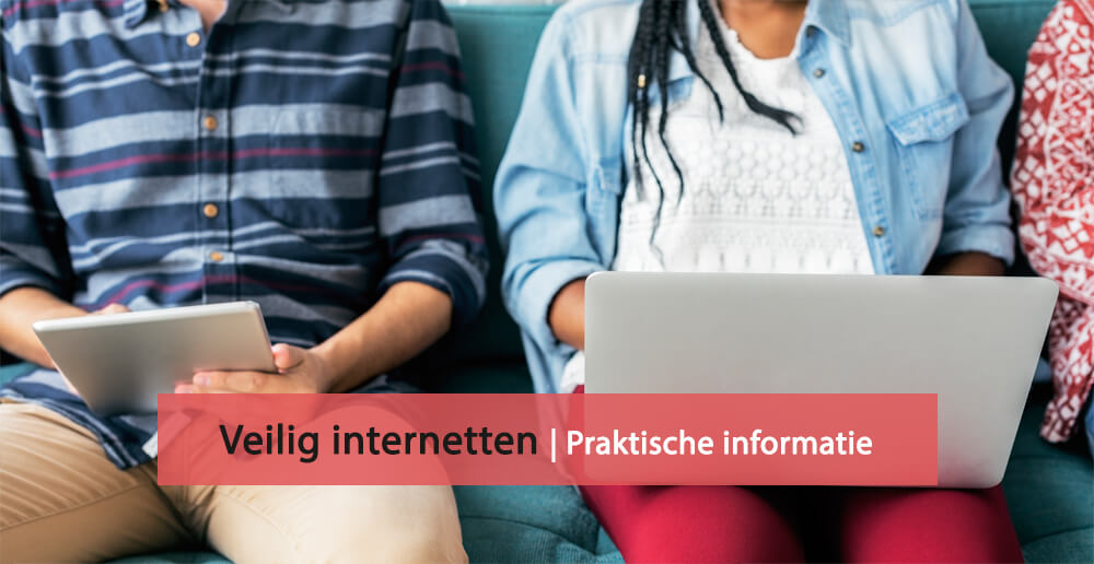 Tips voor veilig internetgebruik - Veilig internetten